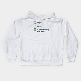 Single, Taken, In A Relationship With Food Kids Hoodie